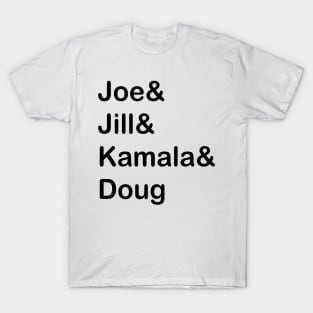 Joe and Jill and Kamala and Doug T-Shirt